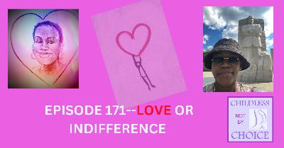 Episode 171--Love or Indifference
