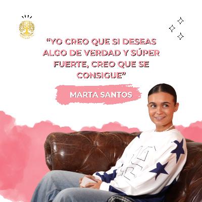 T1 Ep.9 – Marta Santos: "Confiar en la vida y en uno mismo" (Parte 1) - Todos Somos 144