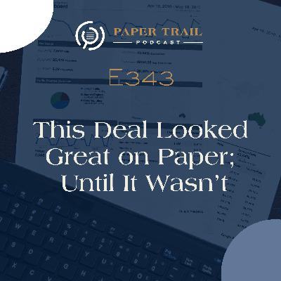 E343 | This Deal Looked Great on Paper — Until It Wasn’t