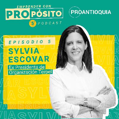 5. Sylvia Escovar | Emprender con PROpósito