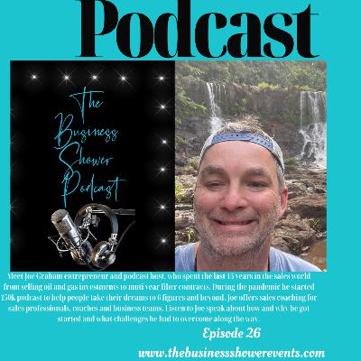 Episode 26- Joe Graham-The Business Shower Podcast