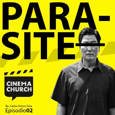 E02: PARASITE, donde esté tu riqueza, estará tu corazón.