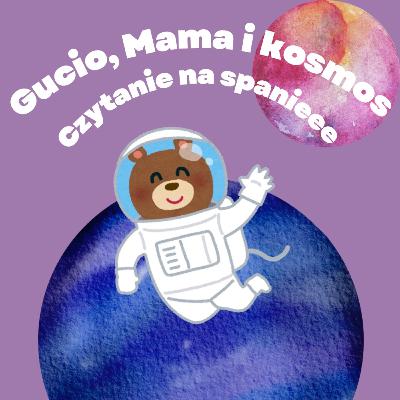 Gucio, Mama i Kosmos - KosmoSprawy - Statki kosmiczne