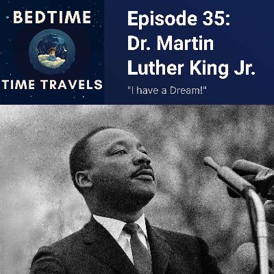 Episode 35: Dr. Martin Luther King Jr.