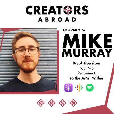 Break free from your 9-5 and Reconnect to the Artist Within. With Mike Murray