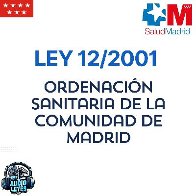 Ley 12/2001 de Ordenación Sanitaria de la Comunidad de Madrid