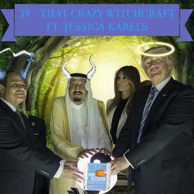 39 - That Crazy Witchcraft ft. Jessica Karels