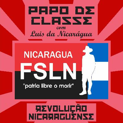 Papo de Classe | Revolução Nicaraguense com Luis da Nicarágua