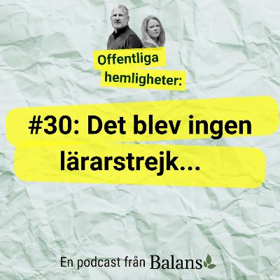 # 30: Det blev ingen strejk...