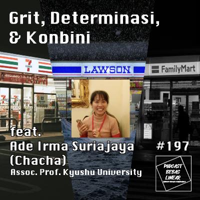 #197: Grit, Determinasi dan Konbini ft. Ade Irma Suriajaya #197: Grit, Determinasi dan Konbini ft. Ade Irma Suriajaya