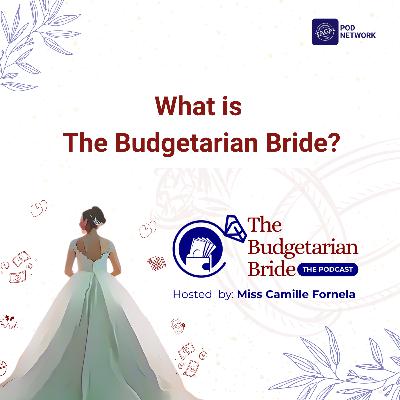 What is The Budgetarian Bride: The Podcast?