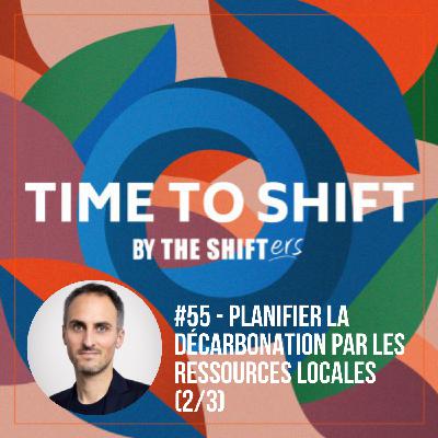 #55 Elections municipales (2/3) : planifier la décarbonation par les ressources locales