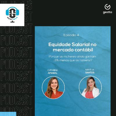 Gesttalk - Mulheres na Contabilidade: Equidade Salarial no mercado contábil - Porque as mulheres ainda ganham 16% menos que os homens?