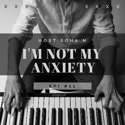 I’m not my anxiety