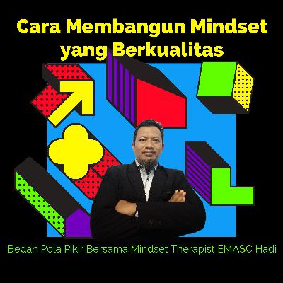 cara membangun pola pikir berkualitas - how to build a quality mindset