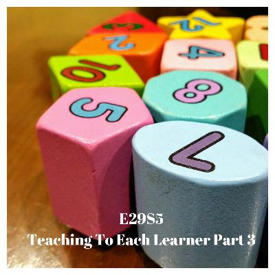 E29S5 Teaching To Each Learner Part 3