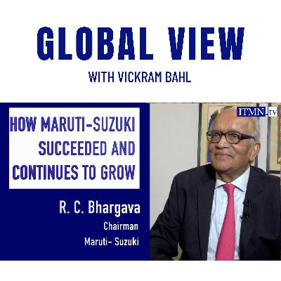 HOW MARUTI-SUZUKI SUCCEEDED AND CONTINUES TO GROW - with R C Bhargava, Chairman Maruti-Suzuki HOW MARUTI-SUZUKI SUCCEEDED AND CONTINUES TO GROW - with R C Bhargava, Chairman Maruti-Suzuki
