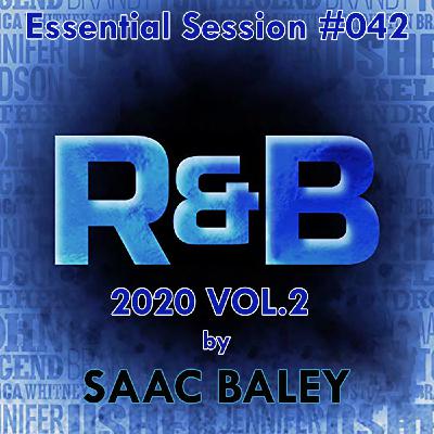 Essential Session #042 R&B 2020 VOL.2 by Saac Baley Essential Session #042 R&B 2020 VOL.2 by Saac Baley