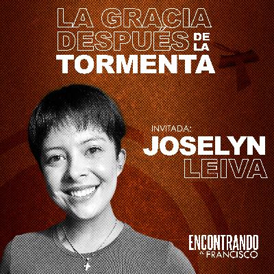 34 - La Gracia Después de la Tormenta | Joselyn Leiva