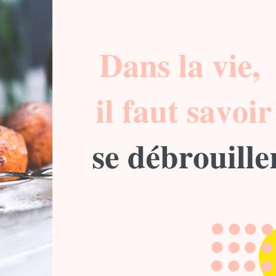 Dans la vie il faut se débrouiller Dans la vie il faut se débrouiller