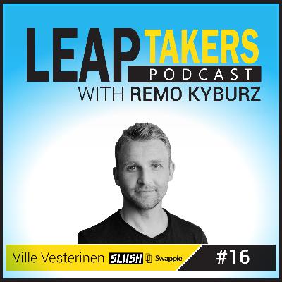 Episode 16: Ville Vesterinen  - Lessons from a nordic serial entrepreneur - Slush, Grey Area, Swappie - becoming an Atomico angel investor & more
