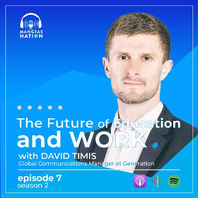 The Future of Education and Work with David Timis | S2 EP7