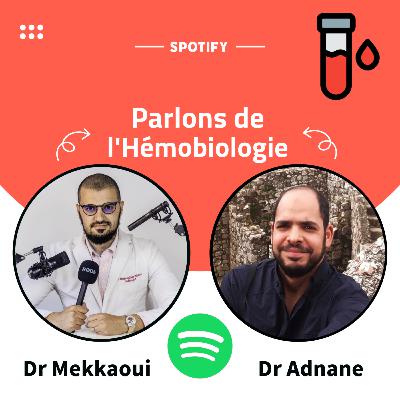 Parlons de l'hémobiologie Dr Adnane