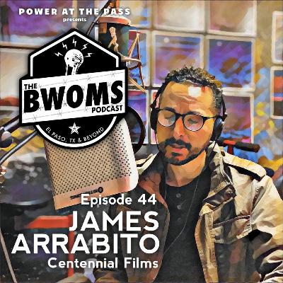 Ep. 44: James Arrabito (Centennial Films)