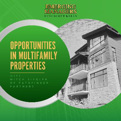 Opportunities In Multifamily Properties With Mitch Siegler Of Pathfinder Partners