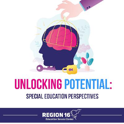 Unlocking Potential: Special Education Perspectives Unlocking Potential: Special Education Perspectives