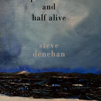 Poetry 'A Quarter Dead and Half Alive'