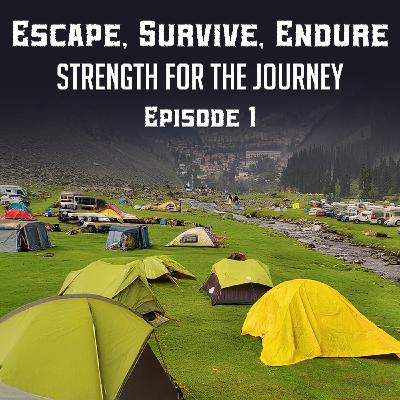 Escape Survive Endure: Strength for the Journey | Episode 1 | Monte Judah