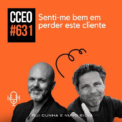 EP.631 - Senti-me bem em perder este cliente