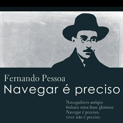 Trecho:NAVEGAR É PRECISO-Fernando Pessoa. O livro dos viajantes Trecho:NAVEGAR É PRECISO-Fernando Pessoa. O livro dos viajantes