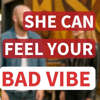 Ep. 197: Your Vibe Is Killing Your Game - 26 Ways To Fix it