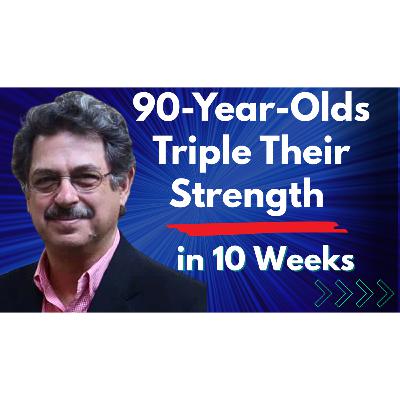 Duke Professor: 90-Year-Olds Triple Their Strength In 10 Weeks | Dr William Evans