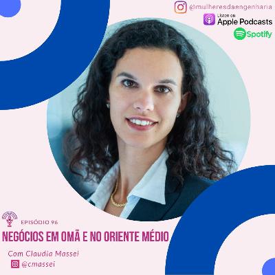 96 - Negócios em Omã e no Oriente Médio - Com Claudia Massei