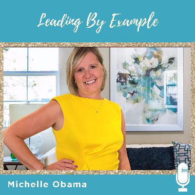 Leading By Example - Michelle Obama
