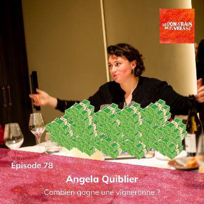 Épisode 78 : Angéla Quiblier, combien gagne une vigneronne ? Épisode 78 : Angéla Quiblier, combien gagne une vigneronne ?
