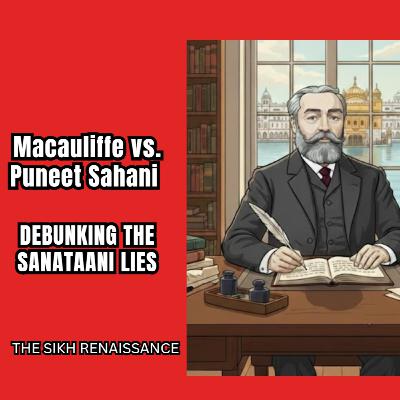 Macauliffe vs. Puneet Sahani (Debunking The Sanataani Lies) (English)