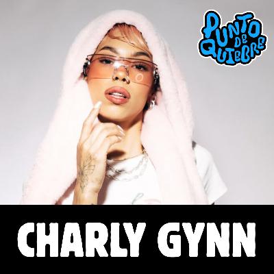 Ep. 84 "Quiero romper reglas" ⁨@CharlyGynn⁩.