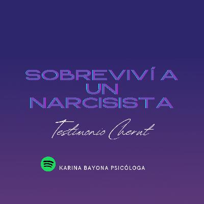 Sobreviví a un narcisista: Testimonio Cherut