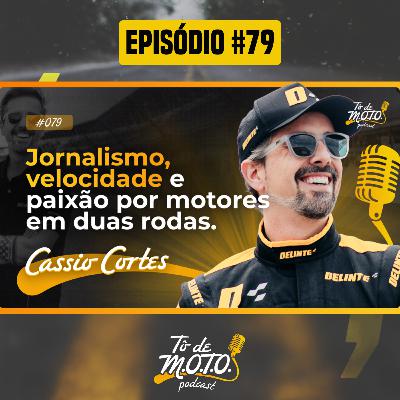 EP #79 | CASSIO CORTES