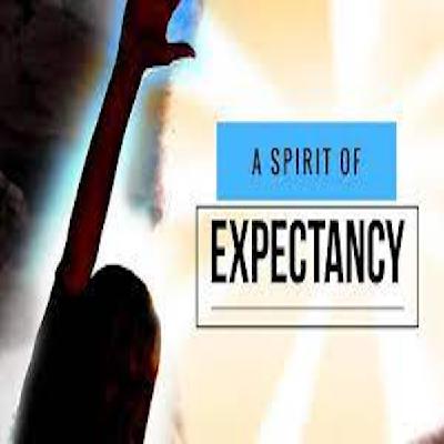 A Spirit of Expectancy - Pt. 1