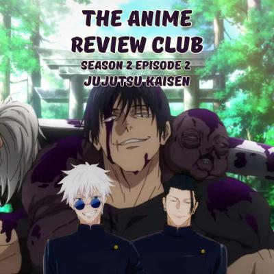 S2 EP 2: Jujutsu Kaisen