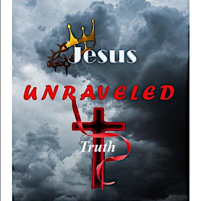 Jesus Unraveled Part 6