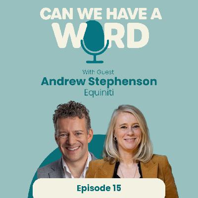 Episode 15: How Tech Empowers Employee Wellbeing and Organizational Change - with Andrew Stephenson