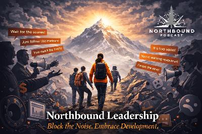 Northbound Leadership - Block The Noise. Embrace Development. Northbound Leadership - Block The Noise. Embrace Development.