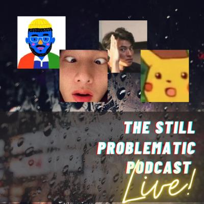#StillProblematic Episode 6: Basaan, Kantunan, at Carfun!