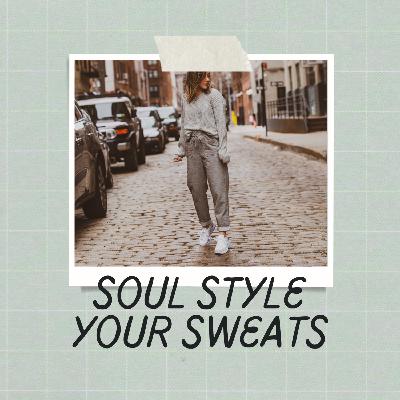 How to Soul Style Your Sweats